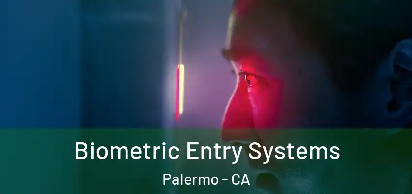  Biometric Entry Systems Palermo - CA